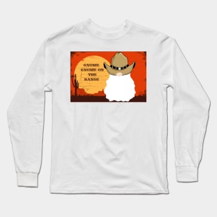 Gnome on the Range Long Sleeve T-Shirt